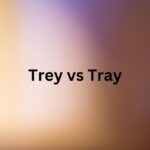 Trey vs Tray