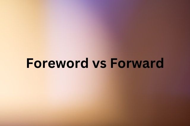 Foreword vs Forward