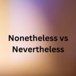 Nonetheless vs Nevertheless